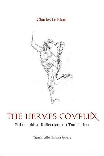 The Hermes Complex: Philosophical Reflections on Translation